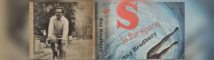 The cover of the original edition of Ray Bradbury's short story collection "S is for Space," showing Bradbury on a bicycle and a humanoid figure spinning through a void